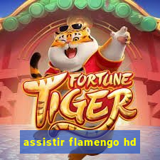 assistir flamengo hd